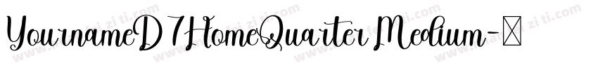 YournameD7HomeQuarter Medium字体转换